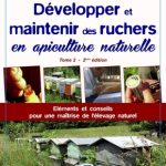 Développer et maintenir des ruchers en apiculture naturelle - Tome 2