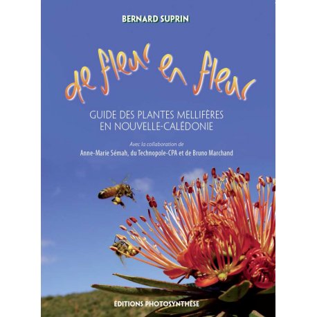 DE FLEURS EN FLEURS guide des plantes mellifères en Nouvelle-Calédonie